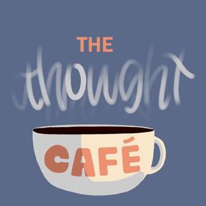 The Thought Café Podcast