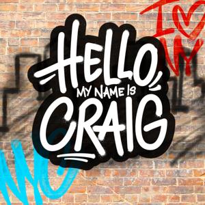 Hello, My Name is Craig