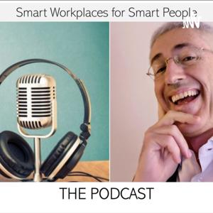 Smart Workplaces for Smart People (the Podcast)