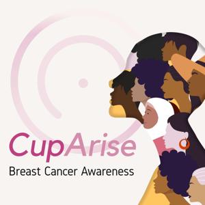 CupArise Podcast - Breast Cancer Awareness