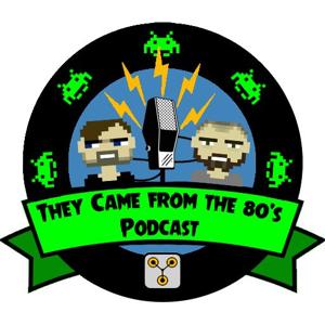 They Came From the 80's Podcast