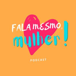 Fala mesmo, mulher!