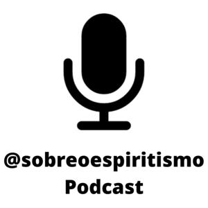 @sobreoespiritismo Podcast