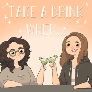 Take A Drink When Podcast