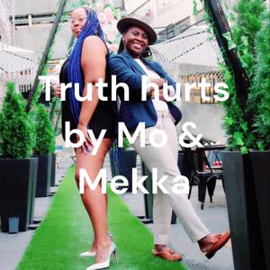 Truth hurts by Mo & Mekka