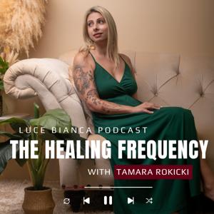 The Healing Frequency with Tamara Rokicki