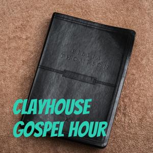 ClayHouse Gospel Hour