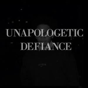 UNAPOLOGETIC DEFIANCE