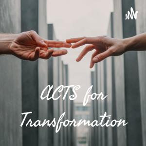 ACTS for Transformation