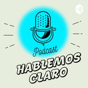 Hablemos Claro • Podcast