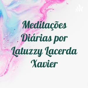 Meditações Diárias por Latuzzy Lacerda Xavier