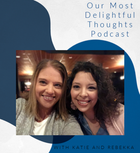 Our Most Delightful Thoughts Podcast