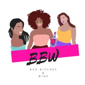 Bad Bitches and Wine