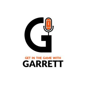 Get in the Game With Garrett