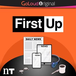 First Up – A GoLoud Original by Newstalk