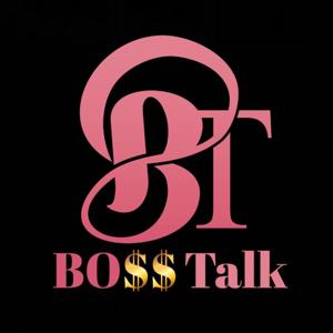 Bo$$ Talk Podcast