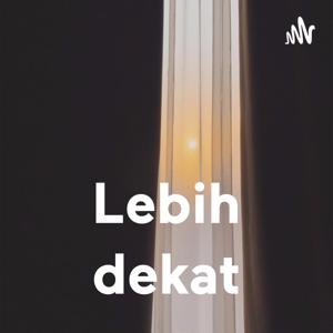 Lebih dekat