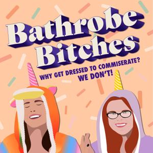 Bathrobe Bitches
