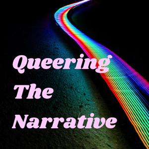 Queering The Narrative