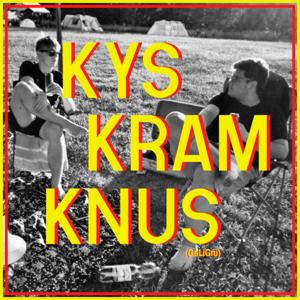Kys Kram Knus
