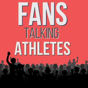 Fans Talking Athletes Podcast