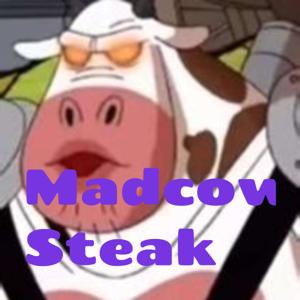 Madcow Steak