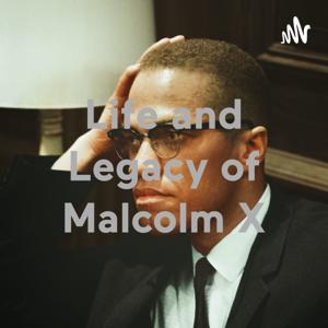 Life and Legacy of Malcolm X by Zach Lillemeon