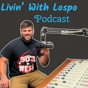 Livin' With Lospo Podcast