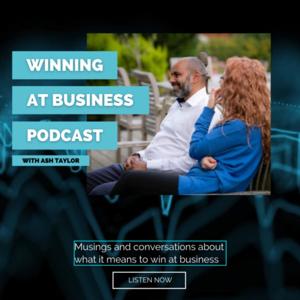 Winning At Business with Ash Taylor