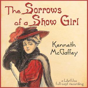 Sorrows of a Show Girl, The by Kenneth McGaffey (1881 - 1938)