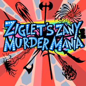 Ziglet's Zany Murder Mania