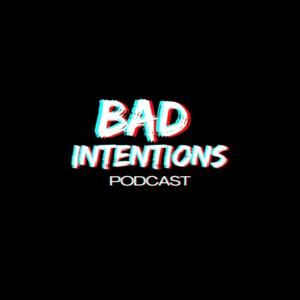 Bad Intentions