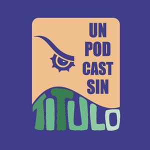 Un Podcast Sin Título