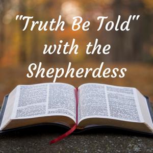 "Truth Be Told" with the Shepherdess