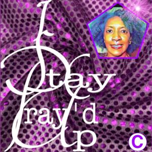 STAY PRAY'D UP w/ 1st LADY GOODWIN