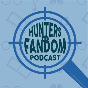 Hunters of Fandom - come get your nerd on!