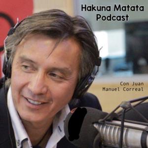 HAKUNA MATATA PODCAST por Juan Manuel Correal