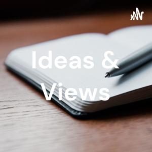 Ideas & Views