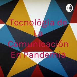 Tecnológia de La Comunicación En Pandemia