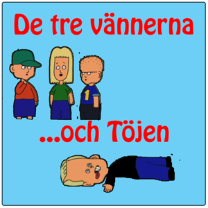 De tre vännerna …och Töjen Podcast