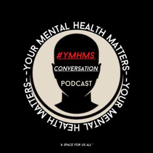 #YMHMS Conversation Podcast