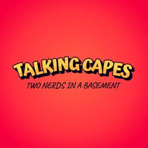 Talking Capes: Two Nerds in a Basement