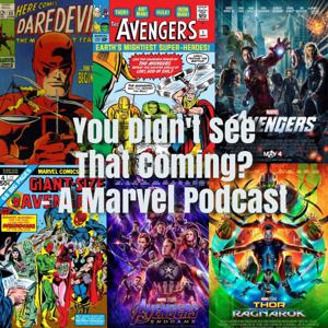 You Didn't See That Coming? - A Marvel Podcast