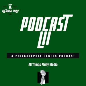 Podcast LII: A Philadelphia Eagles Podcast