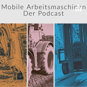 Mobile Arbeitsmaschinen - Der Podcast