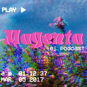 Magenta el podcast