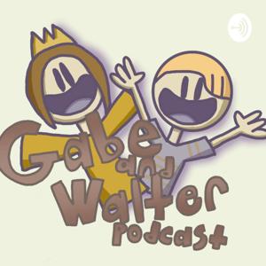 Gabe and Walter podcast