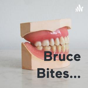 Bruce Bites...