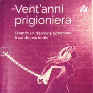 Vent'anni Prigioniera #anoressia #bulimia #binge #disordinialimentari#adolescenza