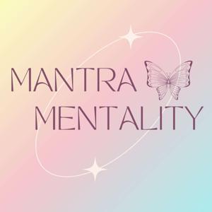 Mantra Mentality Podcast